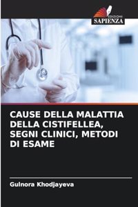 Cause Della Malattia Della Cistifellea, Segni Clinici, Metodi Di Esame