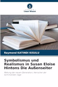 Symbolismus und Realismus in Susan Eloise Hintons Die Außenseiter