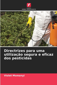 Directrizes para uma utilização segura e eficaz dos pesticidas
