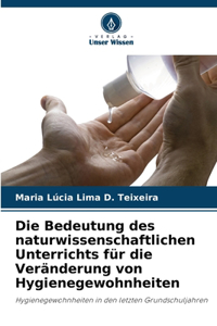 Die Bedeutung des naturwissenschaftlichen Unterrichts für die Veränderung von Hygienegewohnheiten