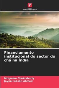 Financiamento institucional do sector do chá na Índia