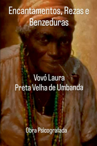 Encantamentos, Rezas E Benzeduras