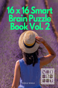 16 x 16 Smart Brain Puzzle Book Vol. 2