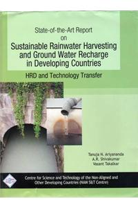 State of the Art Report on Sustainable Rainwater Harvesting and Ground Water Recharge in Developing Countries: HRD and Technology Transfer
