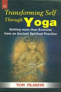 TRANSFORMING SELF THROUGH YOGA