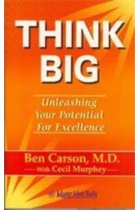 Think Big Unleashing Your Potential For Excellence