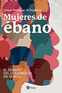 Mujeres de ebano: El desafio del desarrollo en Africa
