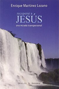 Recuperar a Jesus: Una mirada transpersonal