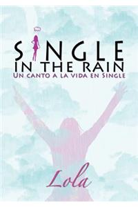 Single in the rain (Un canto a la vida en single)