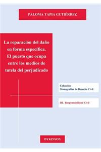 La Reparacion del Dano En Forma Especifica