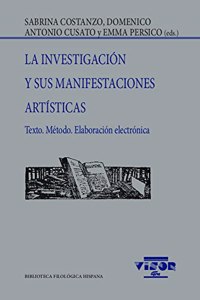 La investigacion y sus manifestaciones artisticas: Texto. Metodo. Elaboracion electronica