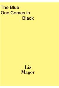 Liz Magor: The Blue One Comes in Black