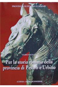 Per La Storia Romana Della Provincia Di Pesaro E Urbino