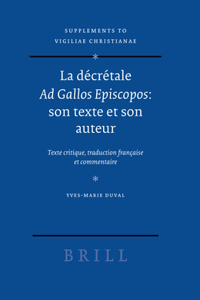 La Décrétale AD Gallos Episcopos: Son Texte Et Son Auteur