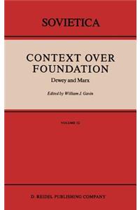 Context Over Foundation