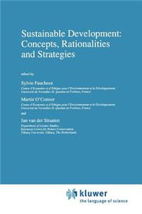 Sustainable Development: Concepts, Rationalities and Strategies