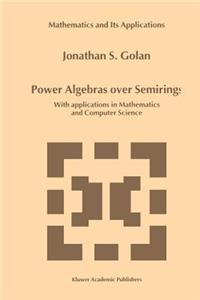 Power Algebras Over Semirings