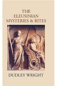 The Eleusinian Mysteries & Rites