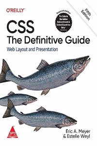 CSS: The Definitive Guide - Web Layout and Presentation, Fifth Edition (Grayscale Indian Edition)