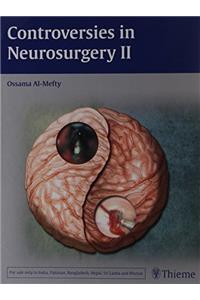 Controversies in Neurosurgery II