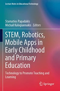 Stem, Robotics, Mobile Apps in Early Childhood and Primary Education