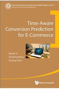 Time-Aware Conversion Prediction for E-Commerce