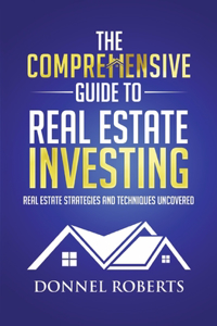 Comprehensive Guide to Real Estate Investing