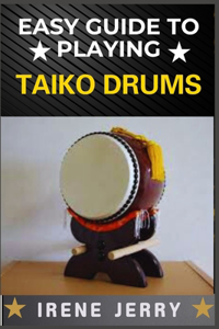 Easy Guide to Playing Taiko Drums