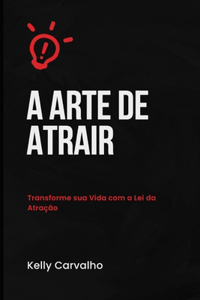 A arte de atrair