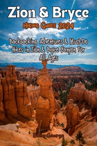 Zion and Bryce Hiking Guide 2024