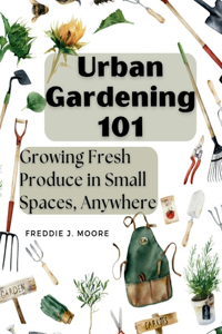 Urban Gardening 101