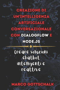 Creazione di Un'intelligenza Artificiale Conversazionale Con DialogFlow e Node.js