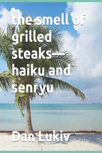 smell of grilled steaks-haiku and senryu