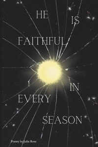 He Is Faithful in Every Season