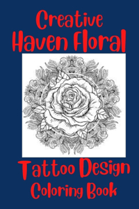 Creative Haven Floral Tattoo Design Coloring Book