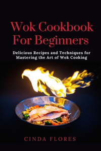 Wok Cookbook For Beginners