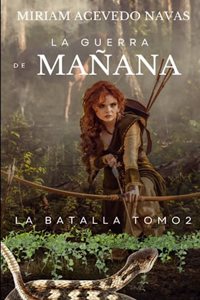 La guerra de mañana- La Batalla Tomo 2