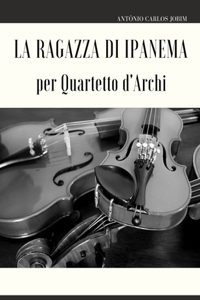 ragazza di Ipanema per Quartetto d'Archi