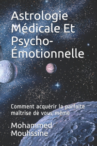 Astrologie Médicale Et Psycho-Émotionnelle