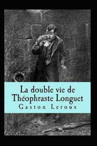 La Double vie de Théophraste Longuet Annoté
