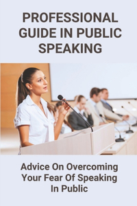 Professional Guide In Public Speaking