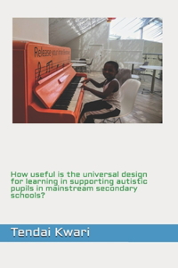 How useful is the universal design for learning in supporting autistic pupils in mainstream secondary schools?