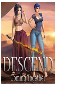 Descend- Coming Together