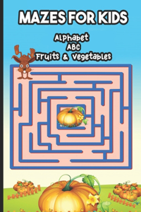 Mazes for Kids Alphabet ABC Fruits & Vegetables