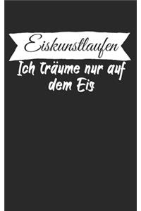 Eiskunstlaufen ich träume nur auf dem Eis