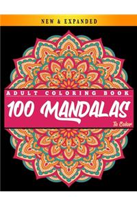 100 Mandalas to Color: Adult Coloring Book: Mandalas Coloring Book for Adults - Beautiful Mandalas Coloring Book - Relaxing Mandalas Designs