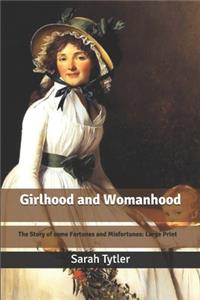 Girlhood and Womanhood