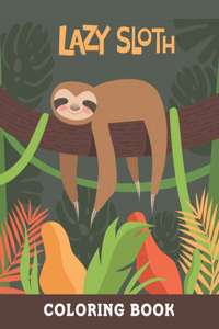 Lazy Sloth Coloring Book