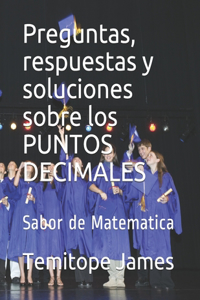 Preguntas, respuestas y soluciones sobre los PUNTOS DECIMALES