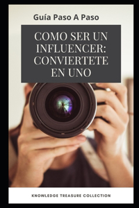 Como Ser Un Influencer